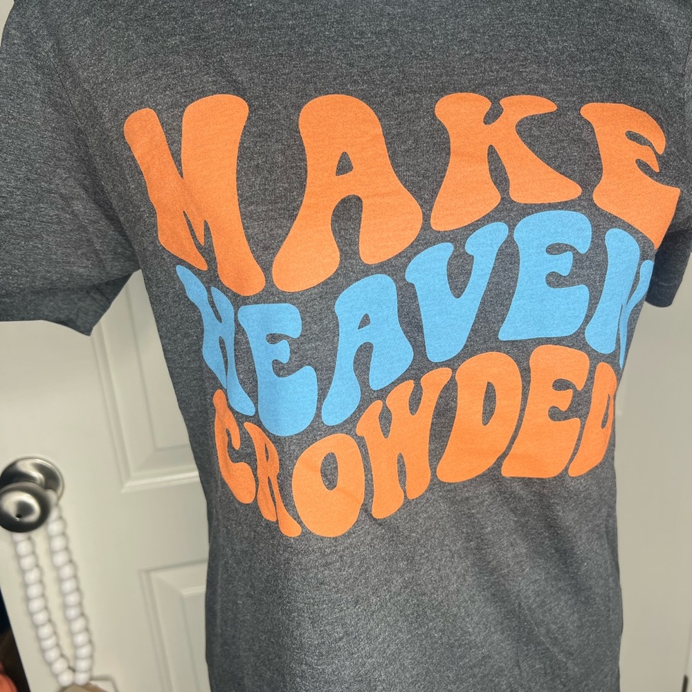 Gray “Make Heaven Crowded” with Orange and Blue Graphic